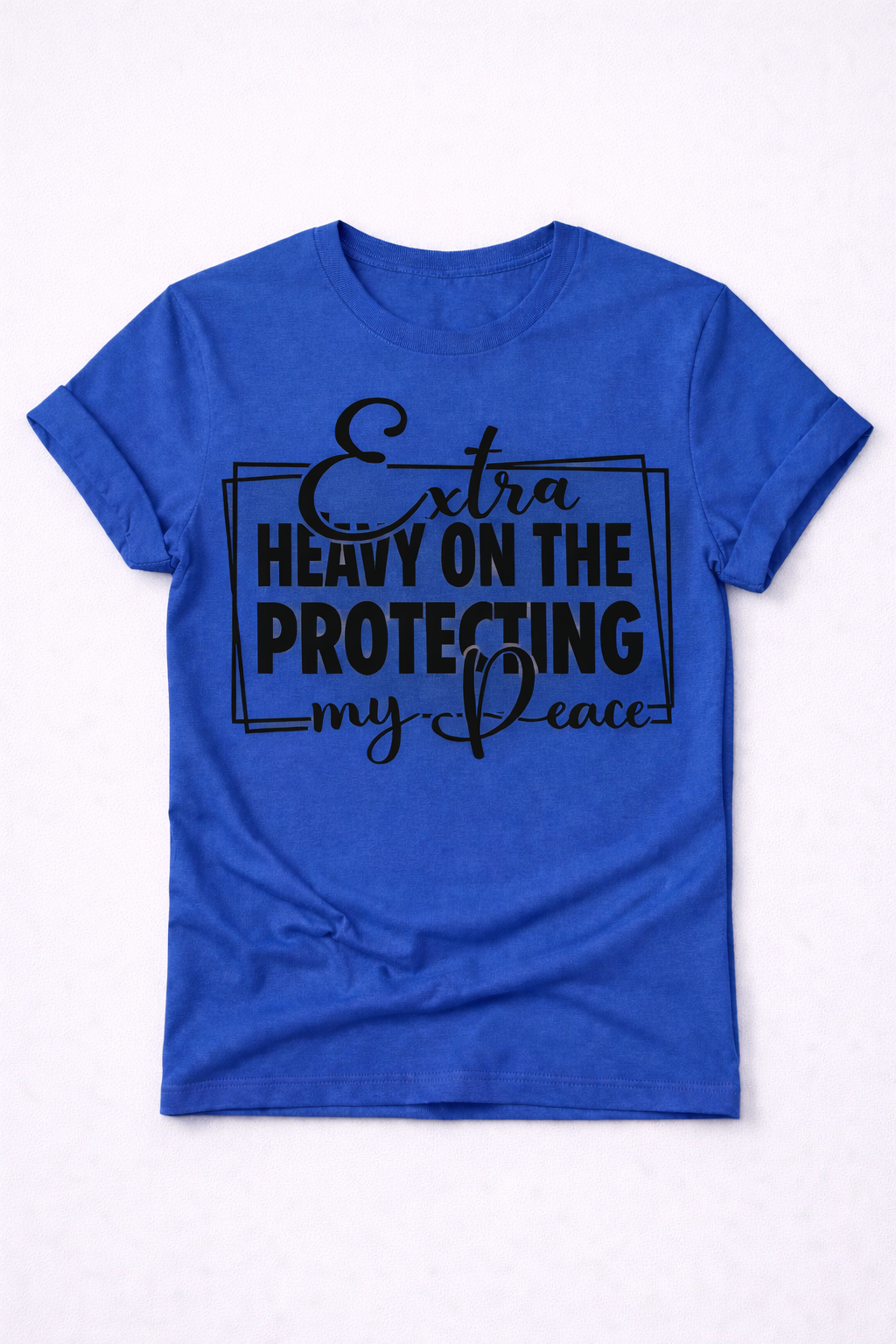Extra Heavy on Protecting My Peace - Unisex