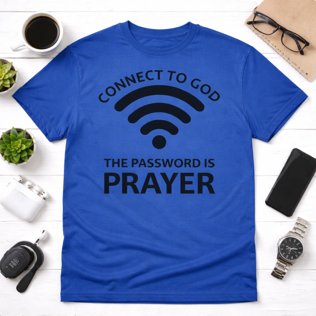 Connect to God – The Password Is Prayer Unisex Tee