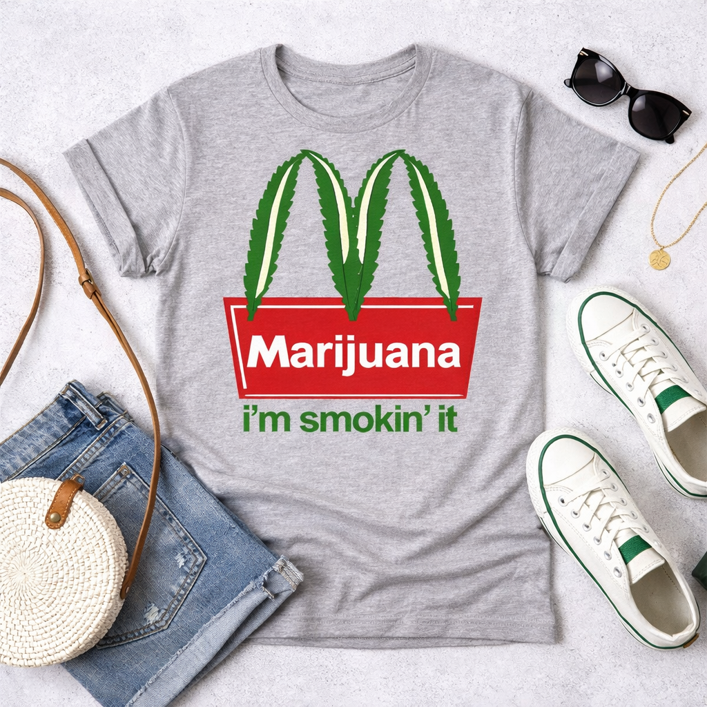 Marijuana – I’m Smokin’ It” (Unisex)