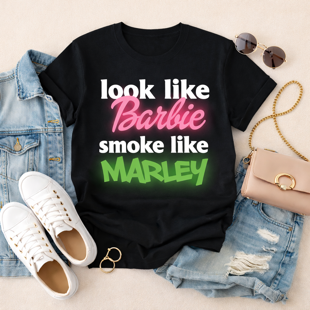 Look Like Barbie, Smoke Like Marley